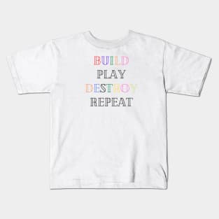 Kids Build Play Destroy Repeat - kids gift Kids T-Shirt